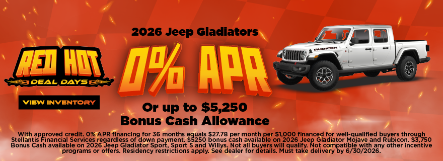 2026 Jeep Gladiators 0% APR Or up to $5,250 Bonus Cash Allow